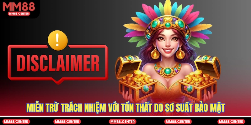 Miễn trừ trách nhiệm với tổn thất do sơ suất bảo mật